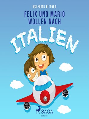 cover image of Felix und Mario wollen nach Italien (Ungekürzt)